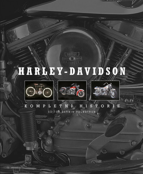 Harley-Davidson. Kompletní historie