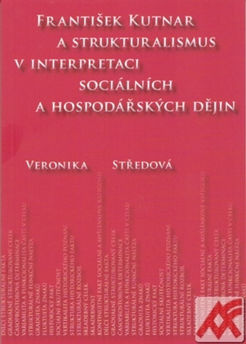 František Kutnar a strukturalismus v interpretaci sociálních a hospodářských děj