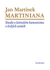 Martiniana. Studie o latinském humanismu v českých zemích