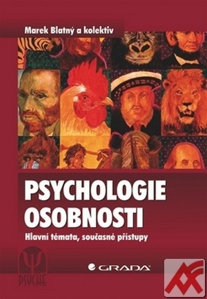 Psychologie osobnosti. Hlavní témata, současné přístupy