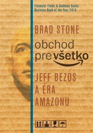 Obchod pre všetko. Jeff Bezos a éra Amazonu