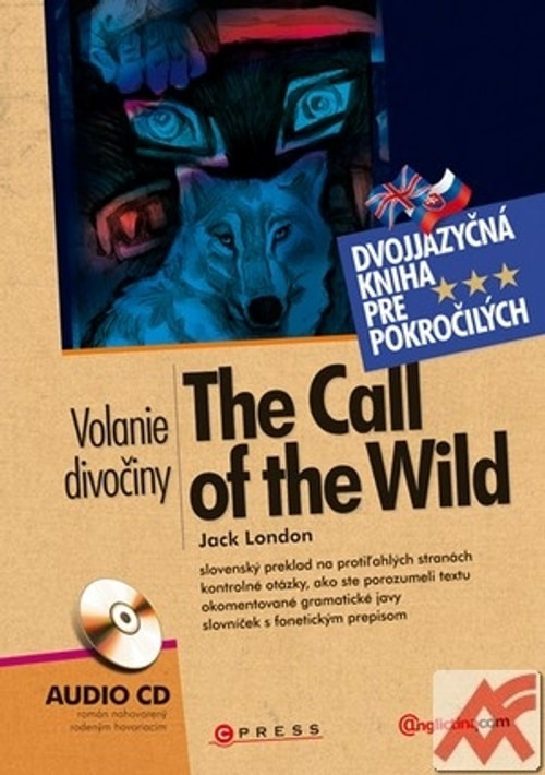 Volanie divočiny / The Call of the Wild. Dvojjazyčná kniha pre pokročilých