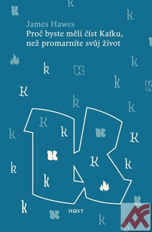 Proč byste měli číst Kafku, než promarníte svůj život