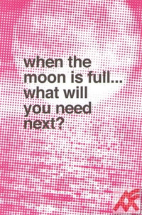 When the moon is full...What will you do next?