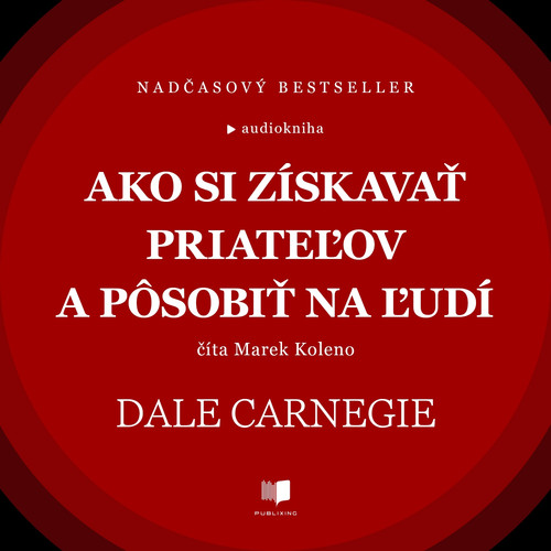 Ako si získavať priateľov a pôsobiť na ľudí