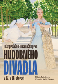 Interpretačno-inscenačná prax hudobného divadla v 17. a 18. storočí