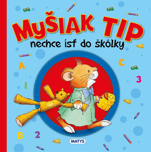 Myšiak TIP - nechce ísť do škôlky