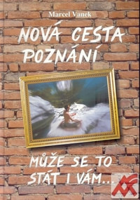 Nová cesta poznání. Může se to stát i vám...
