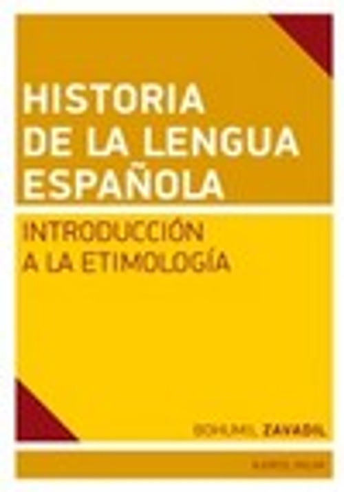 Historia de la lengua espaňola. Intorducción a la Etimología