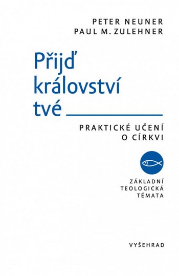 Přijď království tvé. Praktické učení o církvi