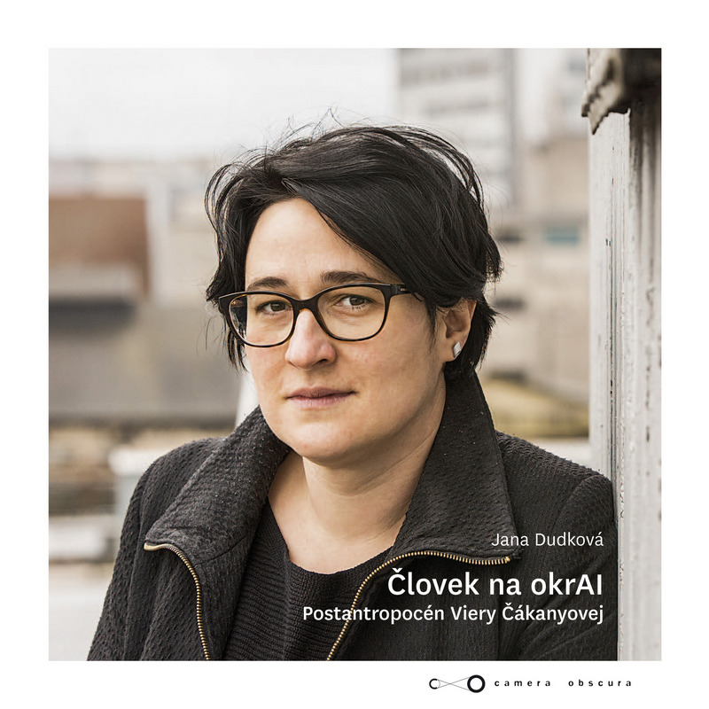 Človek na okrAI. Postantropocén Viery Čakányovej