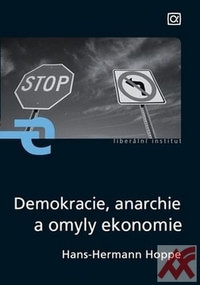 Demokracie, anarchie a omyly ekonomie