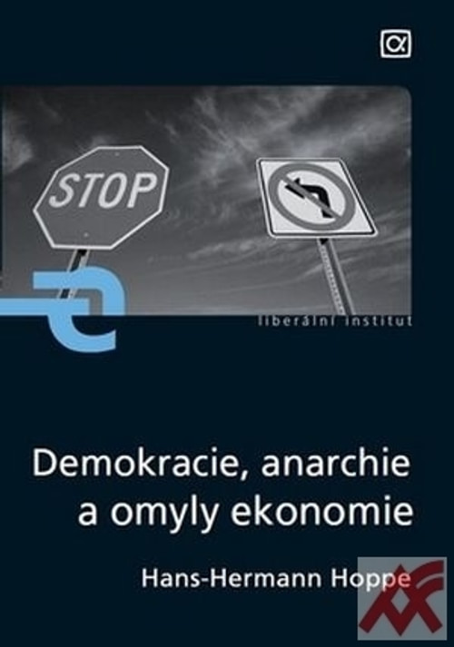 Demokracie, anarchie a omyly ekonomie