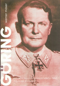 Göring. Hitlerův paladýn s janusovskou tváří