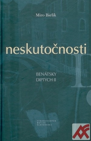 Neskutočnosti. Benátsky diptych II.