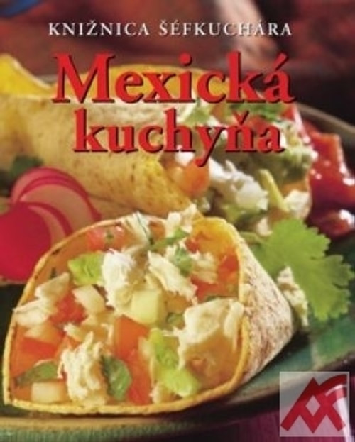 Mexická kuchyňa - Knižnica šéfkuchára