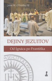 Dejiny jezuitov. Od Ignáca po Františka