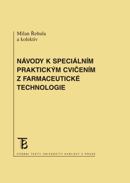 Návody k speciálním praktickým cvičením z farmaceutické technologie