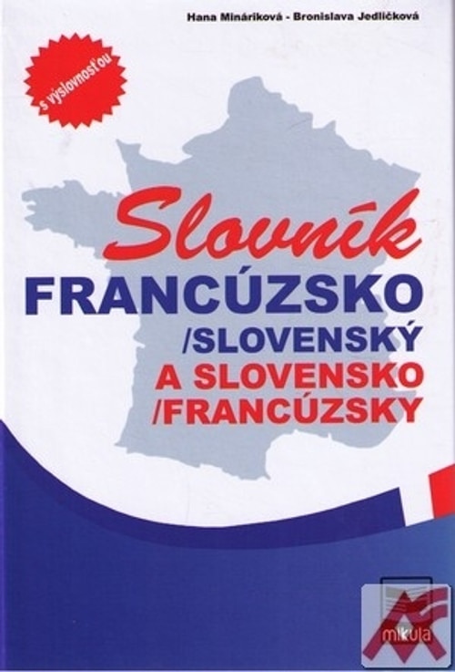 Francúzsko-slovenský a slovensko-francúzsky slovník - s výslovnosťou