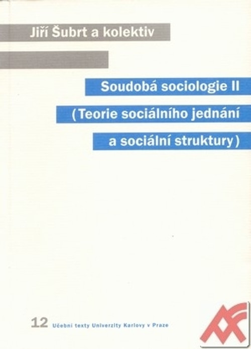 Soudobá sociologie II. (Teorie sociálního jednání a sociální struktury)