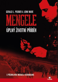 Mengele. Uplný životní příběh