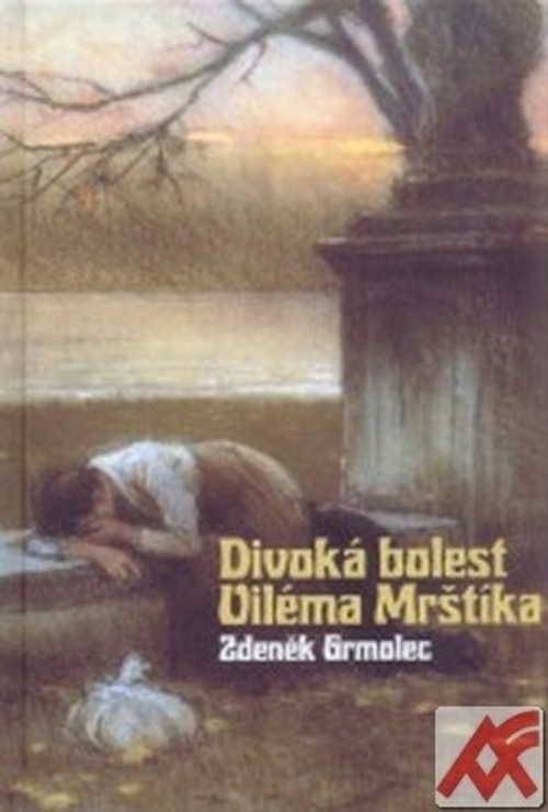 Divoká bolest Viléma Mrštíka