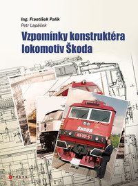 Vzpomínky konstruktéra lokomotiv Škoda