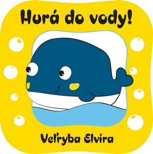 Veľryba Elvíra. Hurá do vody