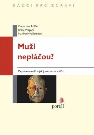 Muži nepláčou? Deprese u mužů, jak ji rozpoznat a léčit