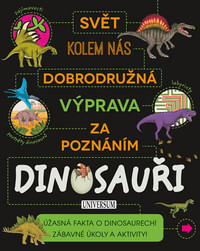 Dobrodružná výprava za poznáním. Dinosauři