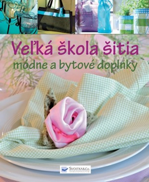 Veľká škola šitia - módne a bytové doplnky