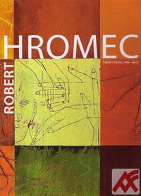 Robert Hromec. Twenty Years 1990-2010