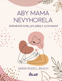 Aby mama nevyhorela