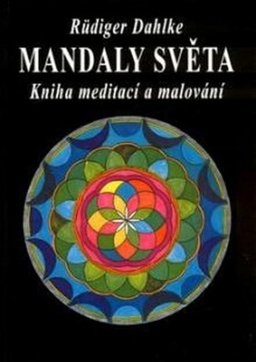 Mandaly světa. Kniha meditací a malování