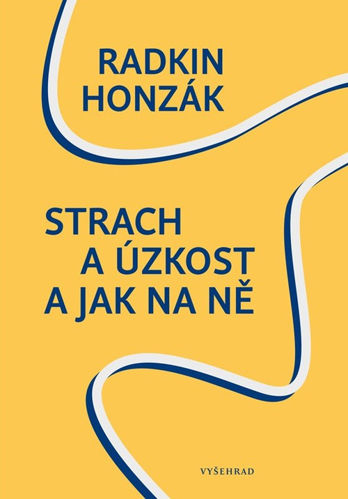 Strach a úzkost a jak na ně (druhé vydanie)