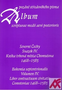 Album pozdně středověkého písma - Svazek IV.