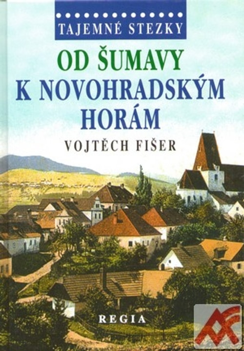 Tajemné stezky. Od Šumavy k Novohradským horám