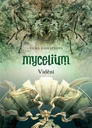 Mycelium IV. Vidění (mäkká väzba)
