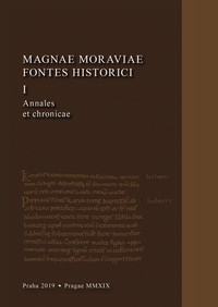 Prameny k dějinám Velké Moravy I: Letopisy a kroniky