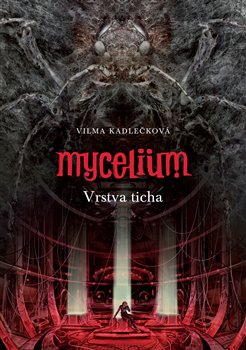 Mycelium VI: Vrstva ticha (mäkká väzba)