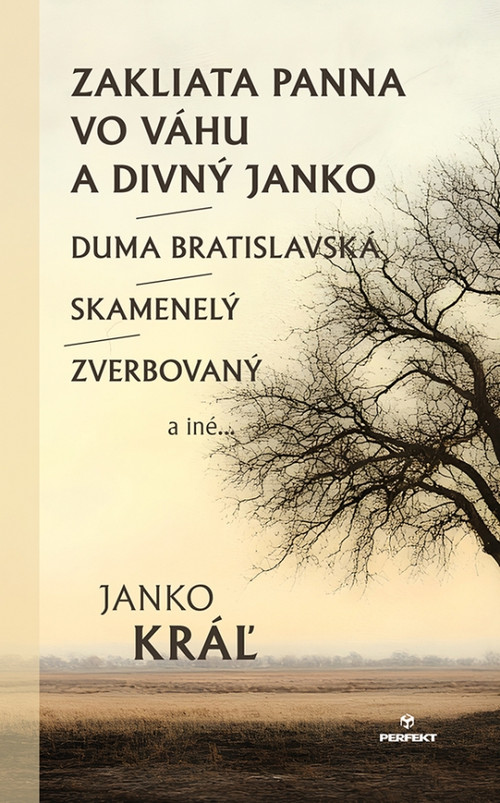Zakliata panna vo Váhu a Divný Janko / Duma Bratislavská / Skamenelý / Zverbovaný a iné