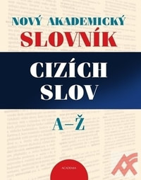 Nový akademický slovník cizích slov A-Ž