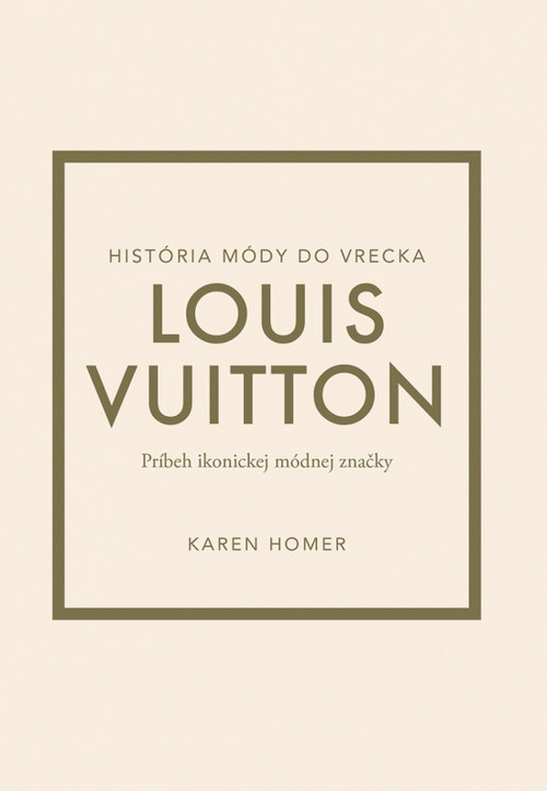 Louis Vuitton. Príbeh ikonickej módnej značky