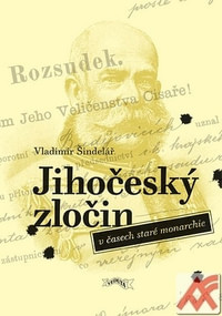 Jihočeský zločin v časech staré monarchie