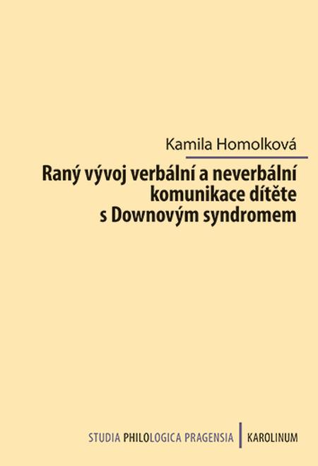 Raný vývoj verbální a neverbální komunikace dítěte s Downovým syndromem