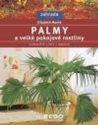 Palmy a velké pokojové rostliny