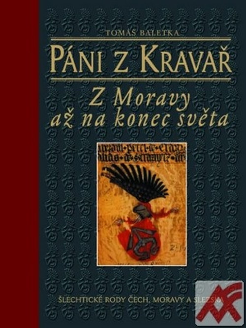 Páni z Kravař. Z Moravy až na konec světa