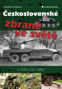 Československé zbraně ve světě. V míru i za války