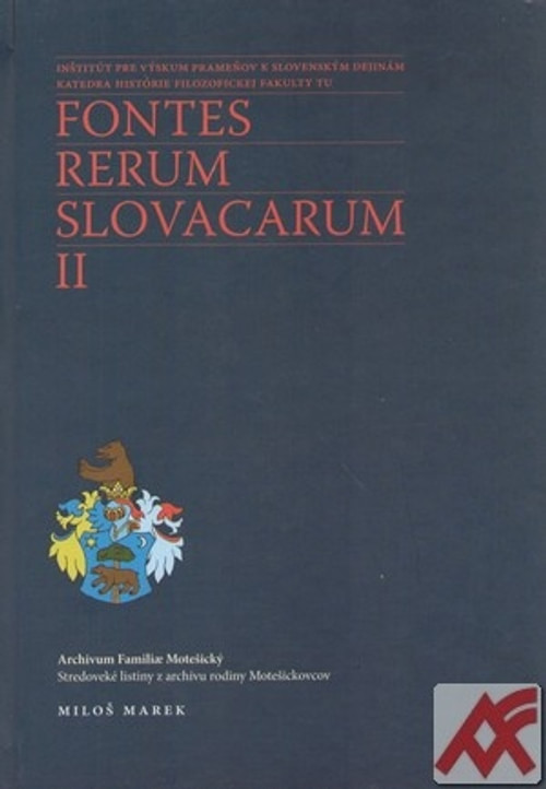 Archivum Familiae Motešický. Fontes rerum Slovacarum II.