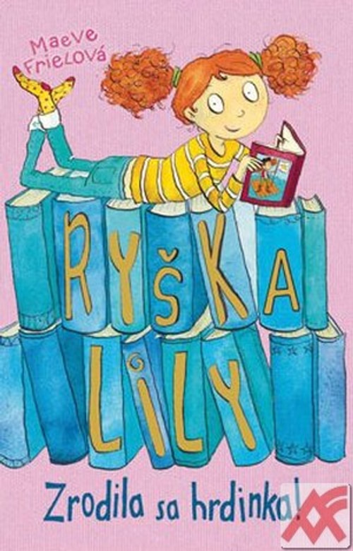 Ryška Lily. Zrodila sa hrdinka (1)